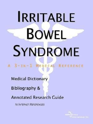 Irritable Bowel Syndrome - A Medical Dictionary, Bibliography, and Annotated Research Guide to Internet References(English, Paperback, Icon Health Publications)