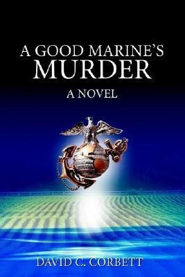 A Good Marine's Murder(English, Paperback, Corbett David C)
