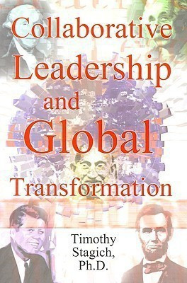 Collaborative Leadership and Global Transformation(English, Paperback, Stagich Timothy)