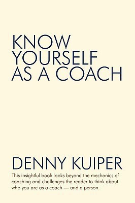 Know Yourself as a Coach(English, Hardcover, Kuiper Denny)