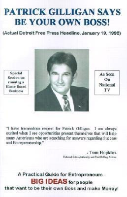Patrick Gilligan Says be Your Own Boss!(English, Paperback, Gilligan Patrick)
