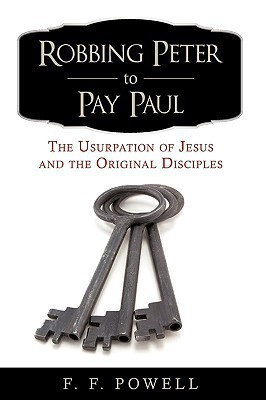 Robbing Peter to Pay Paul(English, Hardcover, F F Powell)