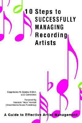10 Steps to Successfully Managing Recording Artists(English, Paperback, Scates Cappriccieo M)