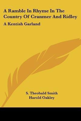 A Ramble In Rhyme In The Country Of Cranmer And Ridley(English, Paperback, Smith S Theobald)