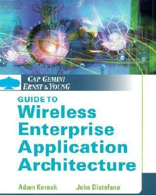 Cap Gemini Ernst & Young Guide to Wireless Enterprise Application Architecture(English, Paperback, Kornak Adam)