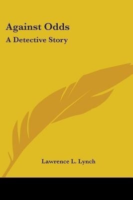 Against Odds(English, Paperback, Lynch Lawrence L)