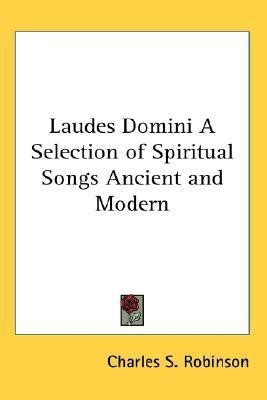 Laudes Domini A Selection of Spiritual Songs Ancient and Modern(English, Paperback, unknown)