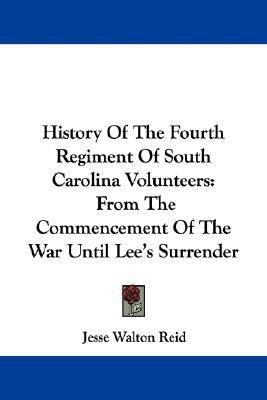 History Of The Fourth Regiment Of South Carolina Volunteers(English, Paperback, Reid Jesse Walton)