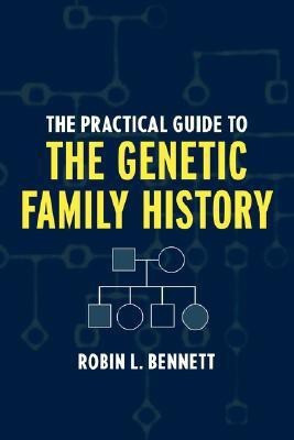 The Practical Guide to the Genetic Family History(English, Paperback, Bennett Robin L. MS, CGC)