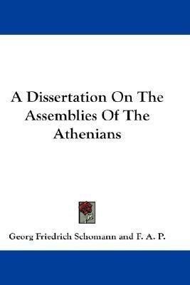 A Dissertation On The Assemblies Of The Athenians(English, Paperback, Schomann Georg Friedrich)