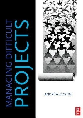 Managing Difficult Projects(English, Electronic book text, Costin Andre A)
