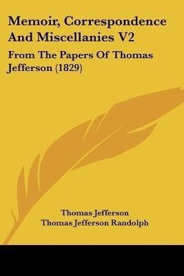 Memoir, Correspondence And Miscellanies V2(English, Paperback, Jefferson Thomas)