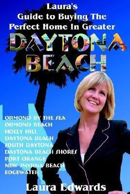 Laura's Guide to Buying the Perfect Home in Greater Daytona Beach(English, Paperback, Edwards Laura)