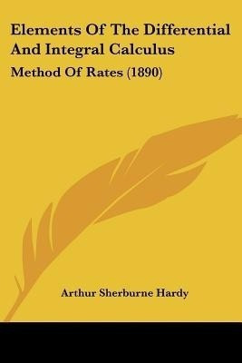Elements Of The Differential And Integral Calculus(English, Paperback, Hardy Arthur Sherburne)