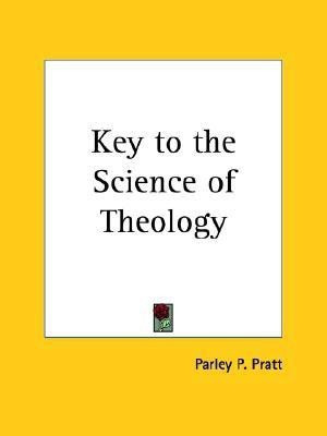 Key to the Science of Theology (1891)(English, Paperback, Pratt Parley P.)