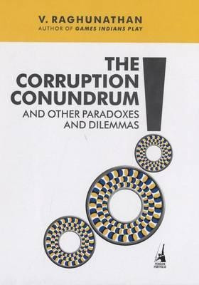 Corruption Conundrum and Other Paradoxes and Dilemmas(English, Hardcover, R RAGHUNATHAN,)