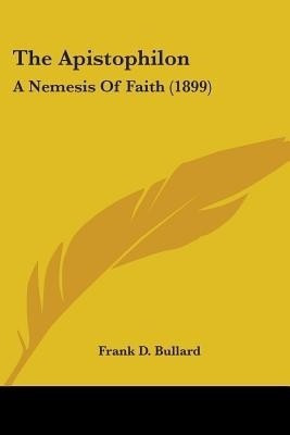 The Apistophilon(English, Paperback, Bullard Frank D)