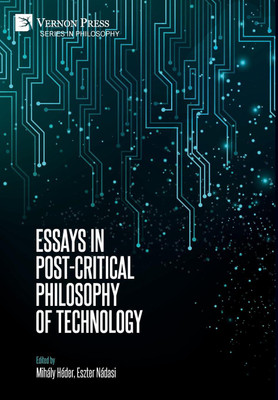Essays in Post-Critical Philosophy of Technology(English, Hardcover, unknown)