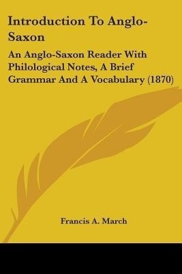 Introduction To Anglo-Saxon(English, Paperback, March Francis a)