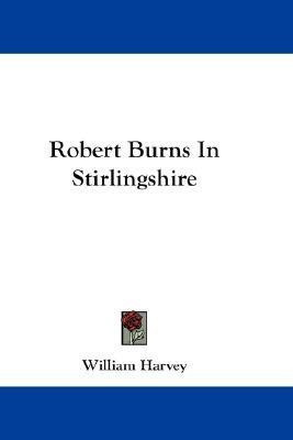 Robert Burns In Stirlingshire(English, Paperback, Harvey William)