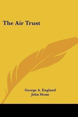 The Air Trust(English, Paperback, England George A)