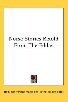 Norse Stories Retold From The Eddas(English, Paperback, Mabie Hamilton Wright)