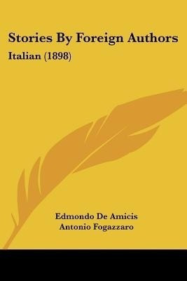 Stories By Foreign Authors(English, Paperback, de Amicis Edmondo)