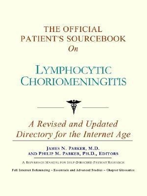 The Official Patient's Sourcebook on Lymphocytic Choriomeningitis(English, Paperback, Icon Health Publications)