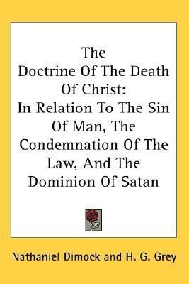The Doctrine Of The Death Of Christ(English, Paperback, Dimock Nathaniel)