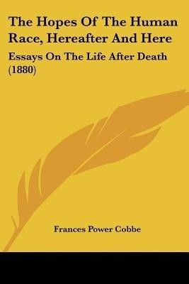 The Hopes Of The Human Race, Hereafter And Here(English, Paperback, Cobbe Frances Power)