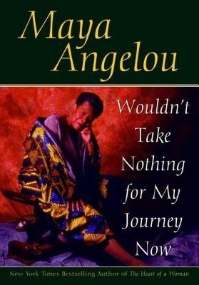 Wouldn't Take Nothing for My Journey Now(English, Electronic book text, Dr. Angelou Maya)