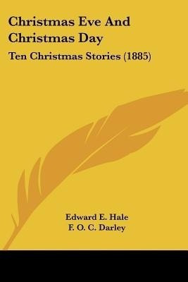Christmas Eve And Christmas Day(English, Paperback, Hale Edward E)