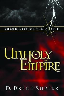 Unholy Empire Chronicles of the Host 2(English, Paperback, Shafer D. Brian)