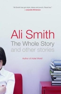 The Whole Story and Other Stories(English, Electronic book text, Smith Ali)