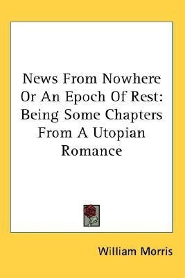 News From Nowhere Or An Epoch Of Rest(English, Paperback, Morris William MD)