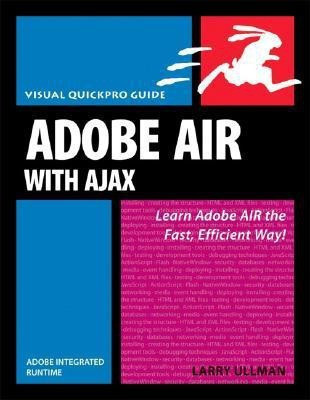 Adobe AIR (Adobe Integrated Runtime) with Ajax(English, Paperback, Ullman Larry)