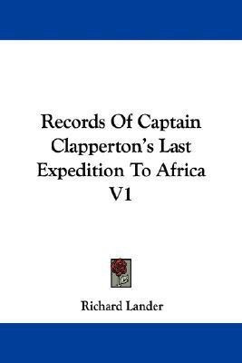 Records Of Captain Clapperton's Last Expedition To Africa V1(English, Paperback, Lander Richard)