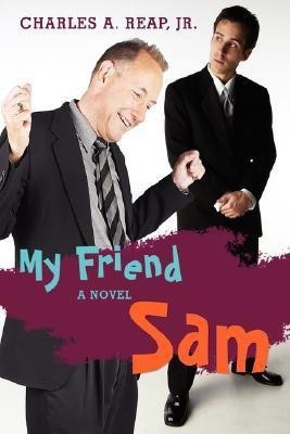 My Friend Sam(English, Hardcover, Reap Charles A Jr)