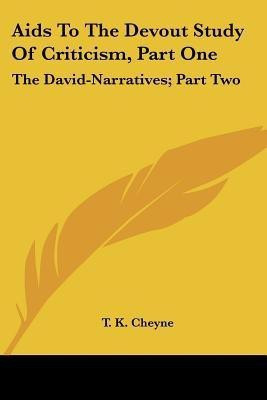 Aids To The Devout Study Of Criticism, Part One(English, Paperback, Cheyne T K)