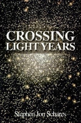 Crossing Light Years(English, Paperback, Schares Stephen Jon)