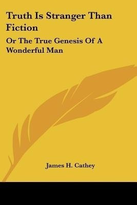 Truth Is Stranger Than Fiction(English, Paperback, Cathey James H)