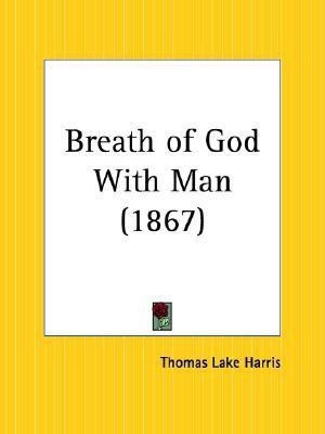 Breath of God with Man (1867)(English, Paperback, Harris Thomas Lake)