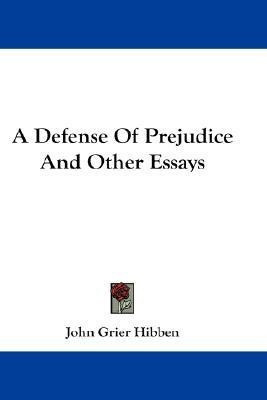 A Defense Of Prejudice And Other Essays(English, Paperback, Hibben John Grier)
