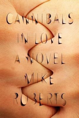 Cannibals in Love(English, Paperback, Roberts Mike)