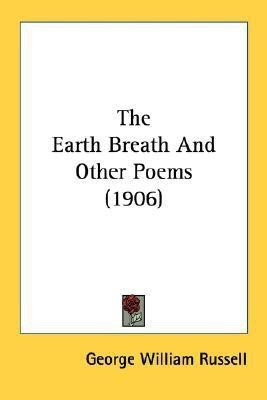 The Earth Breath And Other Poems (1906)(English, Paperback, Russell George William)