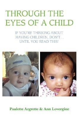Through the Eyes of a Child(English, Paperback, Argrette Paulette)