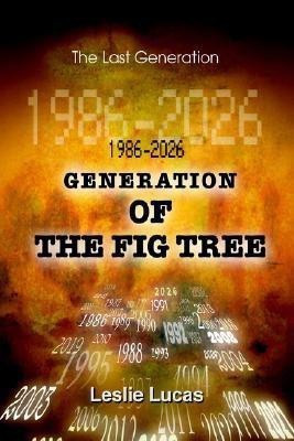 1986-2026 Generation of the Fig Tree(English, Hardcover, Lucas Leslie)