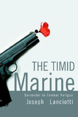 The Timid Marine(English, Paperback, Lanciotti Joseph)