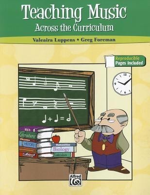 Teaching Music Across the Curriculum(English, Book, Luppens Valeaira)