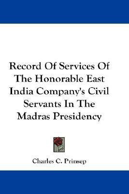 Record Of Services Of The Honorable East India Company's Civil Servants In The Madras Presidency(English, Paperback, Prinsep Charles C)